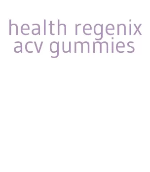 health regenix acv gummies