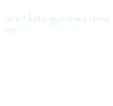 acv + keto gummies reviews
