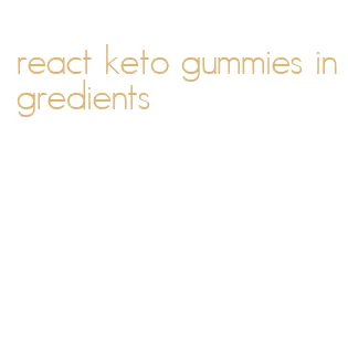 react keto gummies ingredients