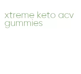 xtreme keto acv gummies