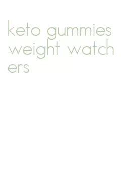 keto gummies weight watchers