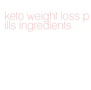 keto weight loss pills ingredients