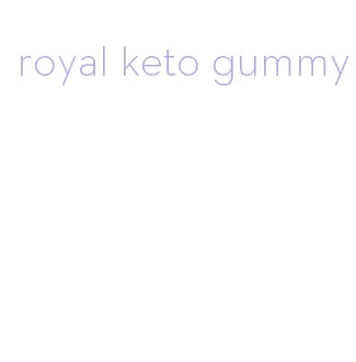 royal keto gummy