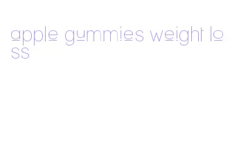 apple gummies weight loss