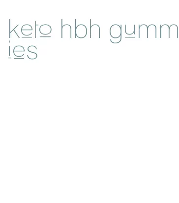 keto hbh gummies