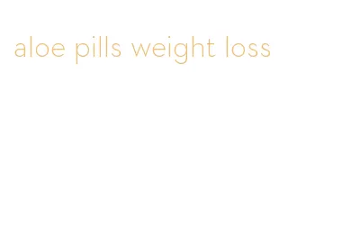 aloe pills weight loss