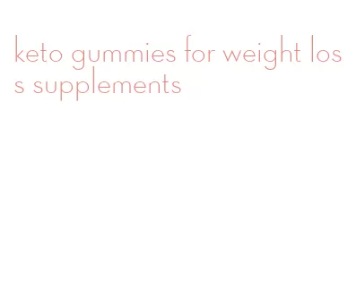 keto gummies for weight loss supplements