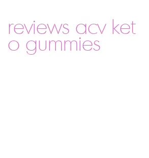 reviews acv keto gummies