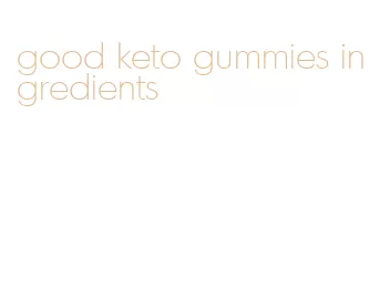 good keto gummies ingredients