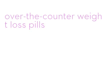 over-the-counter weight loss pills