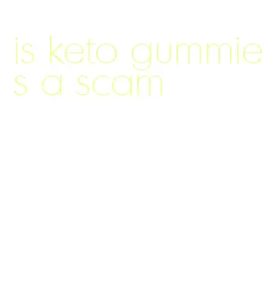 is keto gummies a scam