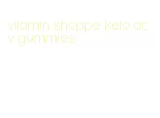 vitamin shoppe keto acv gummies