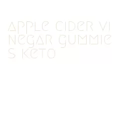 apple cider vinegar gummies keto