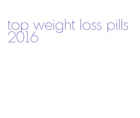 top weight loss pills 2016