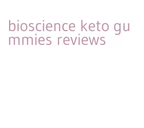 bioscience keto gummies reviews