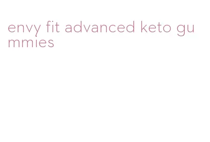 envy fit advanced keto gummies
