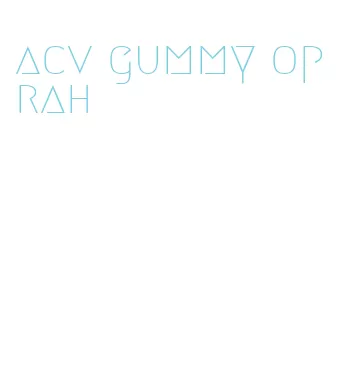acv gummy oprah