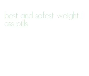 best and safest weight loss pills