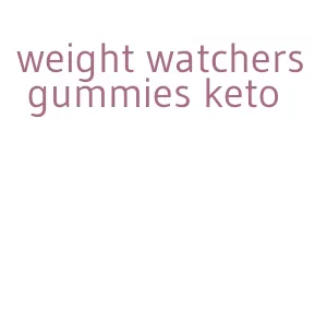 weight watchers gummies keto