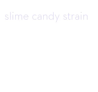 slime candy strain
