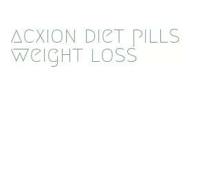 acxion diet pills weight loss