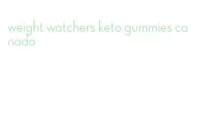 weight watchers keto gummies canada