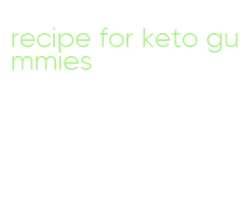 recipe for keto gummies