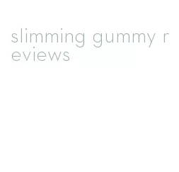 slimming gummy reviews