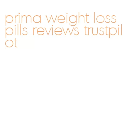 prima weight loss pills reviews trustpilot