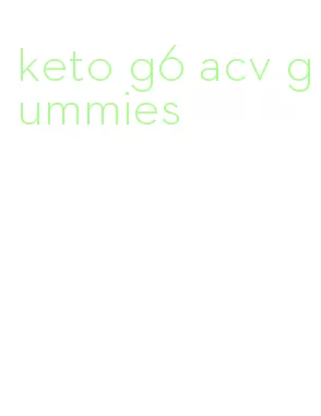 keto g6 acv gummies
