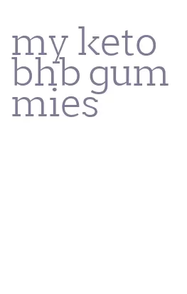my keto bhb gummies