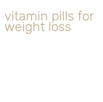 vitamin pills for weight loss
