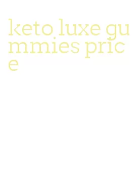 keto luxe gummies price