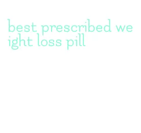 best prescribed weight loss pill