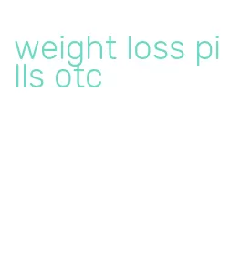 weight loss pills otc