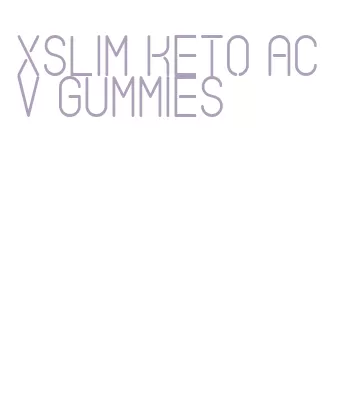 xslim keto acv gummies