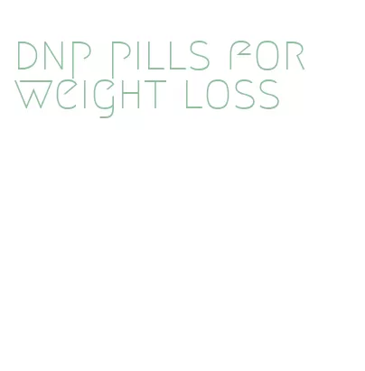 dnp pills for weight loss