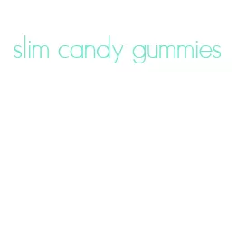 slim candy gummies