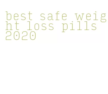 best safe weight loss pills 2020