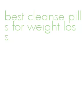 best cleanse pills for weight loss