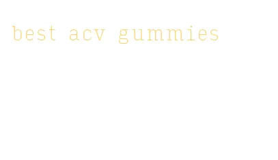 best acv gummies
