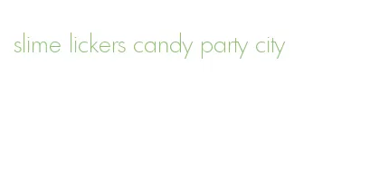 slime lickers candy party city