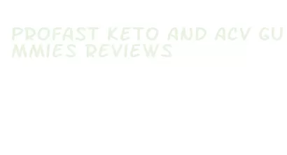 profast keto and acv gummies reviews