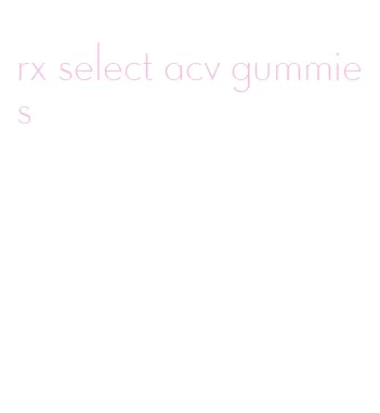 rx select acv gummies