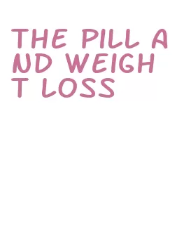 the pill and weight loss