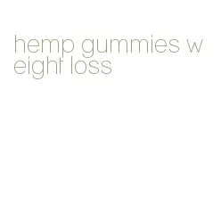 hemp gummies weight loss