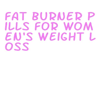 fat burner pills for women's weight loss