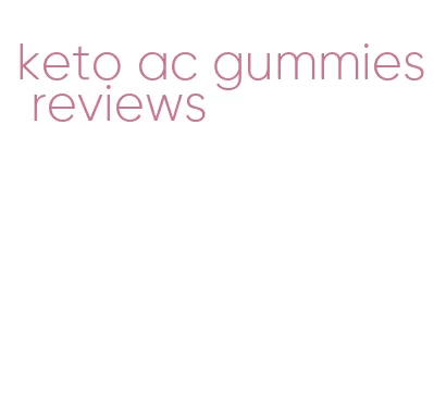 keto ac gummies reviews