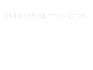biolife keto gummies oprah