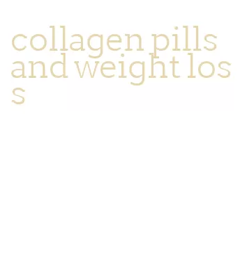 collagen pills and weight loss